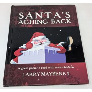 Santa's Aching Back By Larry Mayberry Signed Hardcover Christmas Book  2011 VTG‎